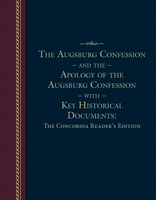 The Augsburg Confession and the Apology of the Augsburg Confession with Key Historical Documents: Th