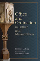 Office and Ordination in Luther and Melanchthon