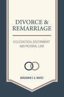 Divorce and Remarriage: Ecclesiastical Discernment and Pastoral Care