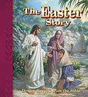 The Easter Story: Drawn directly from the Bible