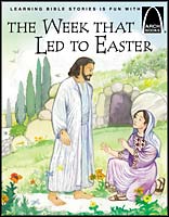 The Week That Led to Easter - Arch Books