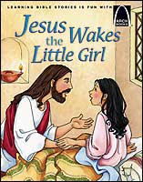 Jesus Wakes the Little Girl - Arch Books