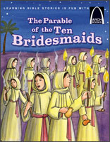 The Parable of the Ten Bridesmaids - Arch Books