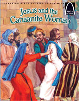 Jesus and the Canaanite Woman - Arch Books