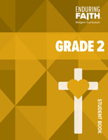 Grade 2 Student Book - Enduring Faith Religion Curriculum