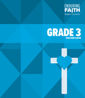 Grade 3 Teacher Guide - Enduring Faith Religion Curriculum