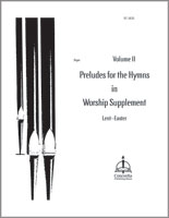 Preludes for the Hymns in Worship Supplement (1969), Vol II: Lent-Easter