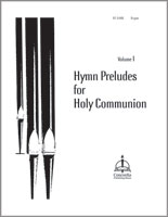 Hymn Preludes for Holy Communion, Vol. I