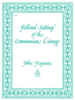 Festival Setting of the Communion Liturgy (Full Score) (Ferguson) - LSB Setting 2