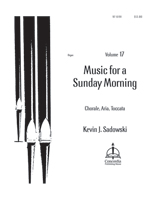Music for a Sunday Morning, Vol. 17: Chorale, Aria, Toccata