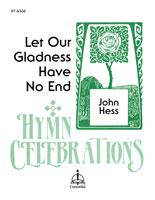 Let Our Gladness Have No End