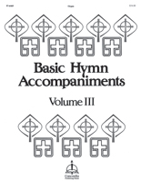 Basic Hymn Accompaniments, Vol. III (General)