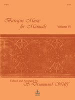 Baroque Music for Manuals, Vol. VI