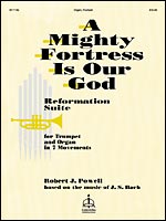 A Mighty Fortress Is Our God: Reformation Suite for Organ and Trumpet in Seven Movements