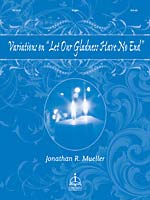 Variations on Let Our Gladness Have No End