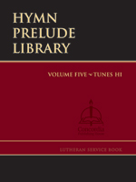 Hymn Prelude Library: Lutheran Service Book, Vol. 5 (HI)