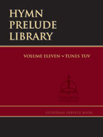 Hymn Prelude Library: Lutheran Service Book, Vol. 11 (TUV)