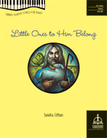Little Ones to Him Belong: Sunday School Songs for Piano