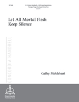Let All Mortal Flesh Keep Silence (Moklebust) - 3–5 Octaves