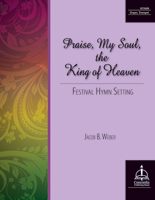 Praise, My Soul, the King of Heaven: Festival Hymn Setting
