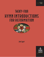 Twenty-Four Hymn Introductions for Reformation