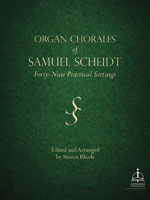 Organ Chorales of Samuel Scheidt: Forty-Nine Practical Settings