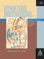 Hymn Tune Innovations: Seven Settings for the Church Year, Set 3