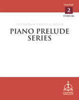 Piano Prelude Series: Lutheran Service Book, Vol. 2 (BC)