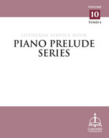 Piano Prelude Series: Lutheran Service Book, Vol. 10 (S)
