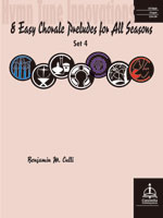 Hymn Tune Innovations: Eight Easy Chorale Preludes for All Seasons, Set 4