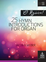 O Rejoice! 25 Hymn Introductions for Organ