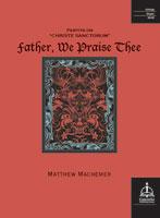 Father, We Praise Thee: Partita on "Christe sanctorum"