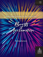 Bursts of Acclamation: Eight Organ Preludes for the Church Year
