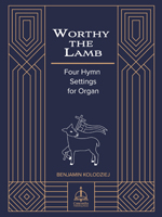 Worthy the Lamb: Four Hymn Settings for Organ - Downloadable