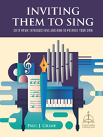 Inviting Them to Sing: Sixty Hymn Introductions and How to Prepare Your Own - Downloadable