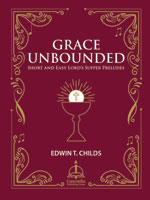 Grace Unbounded: Short and Easy Lord’s Supper Preludes