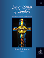 Seven Songs of Comfort: Preludes for Funerals and Memorials, Set 2