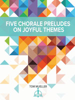 Five Chorale Preludes on Joyful Themes