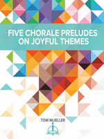 Five Chorale Preludes on Joyful Themes - Downloadable