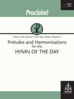 Proclaim! Preludes and Harmonizations for the Hymn of the Day (Time of the Church, One-Year, Vol. 2) - Downloadable