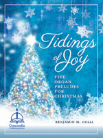 Tidings of Joy: Five Organ Preludes for Christmas