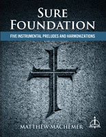 Sure Foundation: Five Instrumental Preludes and Harmonizations