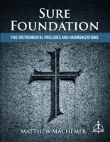 Sure Foundation: Five Instrumental Preludes and Harmonizations - Downloadable