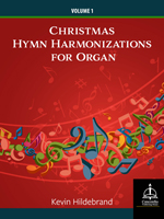 Christmas Hymn Harmonizations for Organ, Volume 1 - Downloadable