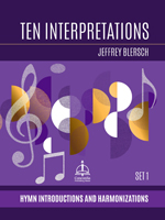 Ten Interpretations: Hymn Introductions and Harmonizations, Set 1