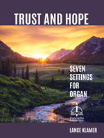 Trust and Hope: Seven Settings for Organ