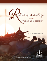 Rhapsody on “Were You There” for Solo Piano - Downloadable