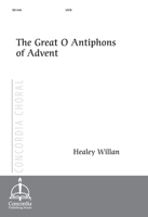 The Great O Antiphons of Advent (Willan)