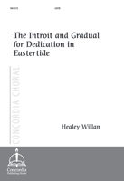 The Introit and Gradual for Dedication in Eastertide
