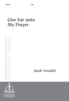 Give Ear Unto My Prayer